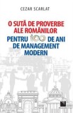O suta de proverbe ale romanilor pentru 100 de ani de management modern - Cezar Scarlat
