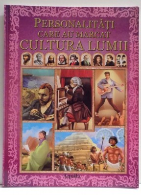 PERSONALITATI CARE AU MARCAT CULTURA LUMII , text de DAN BUTCA , ilustratii de DAN NEGRUT , 2014 foto