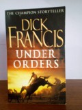 Dick Francis &ndash; Under Orders (in limba engleza)