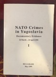 Nato Crimes in Yugoslavia Documentary Evidence 24 martie-24 aprilie 1999 Belgrad 1999