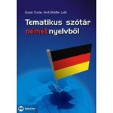Tematikus sz&oacute;t&aacute;r n&eacute;met nyelvből - Szalai T&uuml;nde