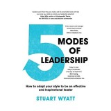 Cumpara ieftin 5 Modes of Leadership: How to Adapt Your Style to Be an Effective and Inspirational Leader