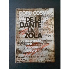 DORU COSMA - DE LA DANTE LA ZOLA PE URMELE UNOR PROCESE CELEBRE