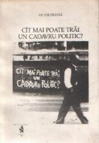 Cit mai poate trai un cadavru politic? - Texte de exil foto