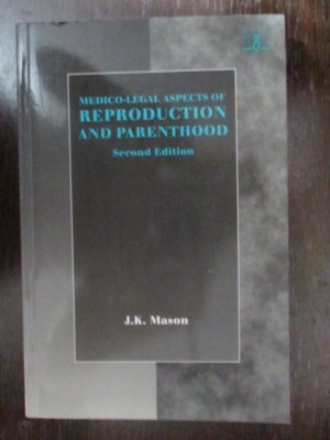 Medico-legal aspects of reproduction and parenthood-J.K.Mason foto