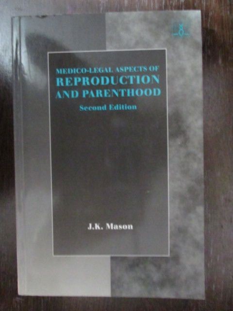 Medico-legal aspects of reproduction and parenthood-J.K.Mason
