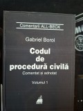 Codul de procedura civila Comentat si adnotat vol 1- Gabriel Boroi