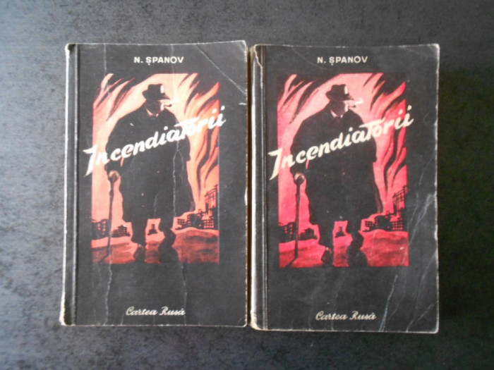 N. SPANOV - INCENDIATORII 2 volume