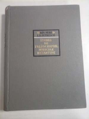 ETUDES DE PALEOGRAPHIE MUSICALE BYZANTINE - Rev. Pere I. D. PETRESCO - Bucarest, 1967 foto
