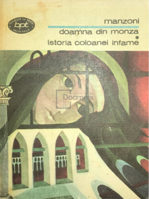 Alessandro Manzoni - Doamna din Monza. Istoria coloanei infame (editia 1977) foto