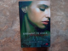Richelle Mead - Academia vampirilor 4. Juramant de sange, 2010