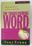 THE TRANSFORMING WORD , DISCOVERING THE POWER AND PROVISION OF THE BIBLE by TONY EVANS , 2004
