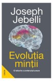 Evoluția minții - Paperback brosat - Joseph Jebelli - Nemira