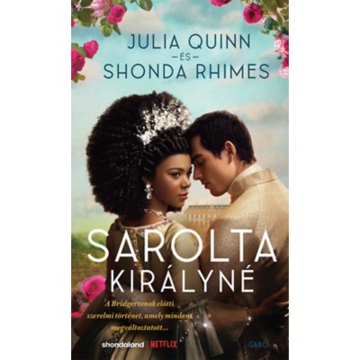 Sarolta kir&amp;aacute;lyn&amp;eacute; - Egy Bridgerton t&amp;ouml;rt&amp;eacute;net - Julia Quinn foto