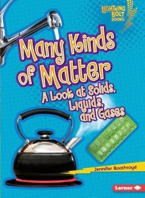 Many Kinds of Matter: A Look at Solids, Liquids, and Gases foto