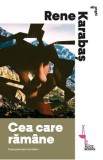 Cea care ramane - Rene Karabas