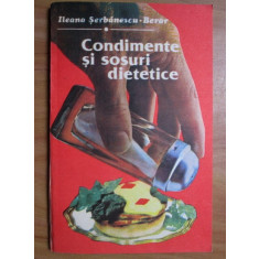 Ileana Serbanescu-Berar - Condimente si sosuri dietetice