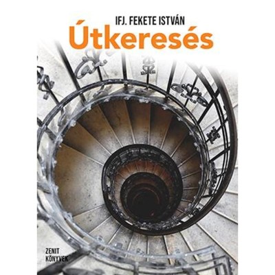 &amp;Uacute;tkeres&amp;eacute;s - Ifj. Fekete Istv&amp;aacute;n foto