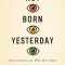 Not Born Yesterday: The Science of Who We Trust and What We Believe