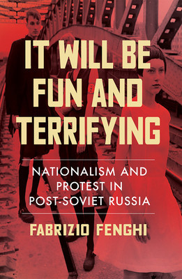 It Will Be Fun and Terrifying, 1: Nationalism and Protest in Post-Soviet Russia foto