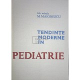 M. Maiorescu - Tendinte moderne in pediatrie (Editia: 1982)
