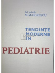 M. Maiorescu - Tendinte moderne in pediatrie (Editia: 1982) foto