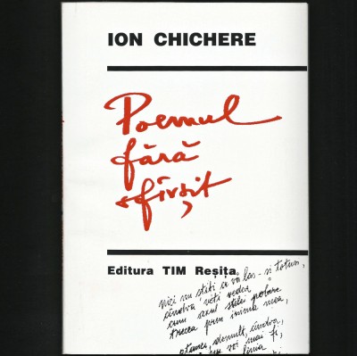 POEMUL FĂRĂ SF&amp;Acirc;RȘIT - ION CHICHERE - EDITURA TIM, REȘIȚA foto