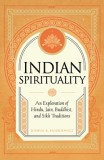 Indian Spirituality: An Exploration of Hindu, Jain, Buddhist, and Sikh Traditions
