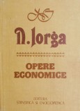 Opere economice Nicolae Iorga - Carte Beletristica