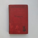 Ungarn, Budapest -Wien 1896 / Ungaria Mare (Transilvania si Banat): Ghid feroviar cu harti si trasee litografiate, 334 pagini