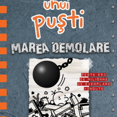 Jurnalul unui puști 14: Marea demolare - Jeff Kinney