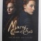 MARY QUEN OF SCOTS - TWO QUEENS , ONE FUTURE by JOHN GUY , 2018