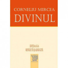 Divinul. Editia a II-a, revazuta si adaugita , Corneliu Mircea foto