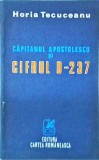 Horia Tecuceanu - Capitanul Apostolescu si cifrul D-237