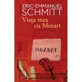 Viata mea cu Mozart - Eric-Emmanuel Schmitt
