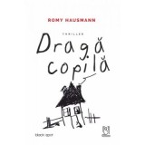 Draga copila - Romy Hausmann