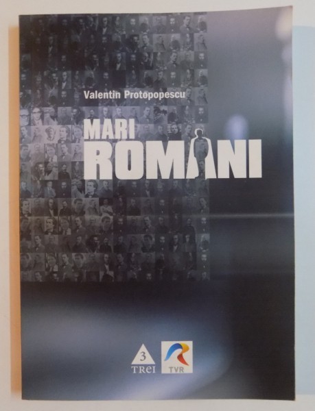 MARI ROMANI de VALENTIN PROTOPOPESCU , 2007