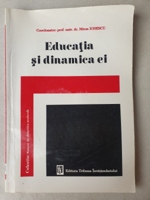 Educatia si dinamica ei - Miron Ionescu, 1998, 182 pag, Stare f buna foto