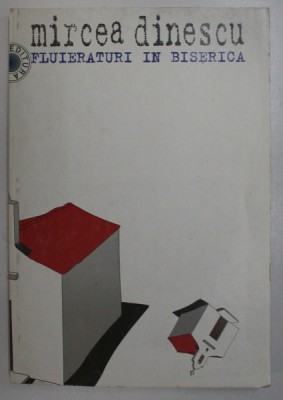 FLUIERATURI IN BISERICA de MIRCEA DINESCU, 1998 foto