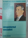 Nicolae Ceaușescu, Umanismul socialist, editura Politică, București 1979
