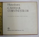 CASTELUL CORVINESTILOR HUNEDOARA de IOACHIM LAZAR , VIOREL RACEANU , LASZLO EVELLEI , Bucuresti 1976