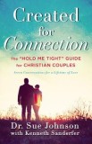 Created for Connection: The ""Hold Me Tight"" Guide for Christian Couples