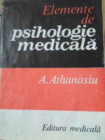 ELEMENTE DE PSIHOLOGIE MEDICALA-ANDREI ATHANASIU-224622
