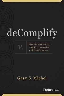 Decomplify: How Simplicity Drives Stability, Innovation and Transformation foto