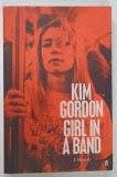 GIRL IN A BAND , A MEMOIR by KIM GORDON , 2025