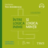 Cumpara ieftin &Icirc;ntre logica inimii şi logica minţii - Audiobook - Vasile Dem. Zamfirescu