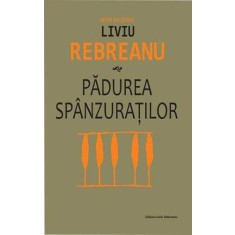 Padurea spanzuratilor &ndash; Liviu Rebreanu