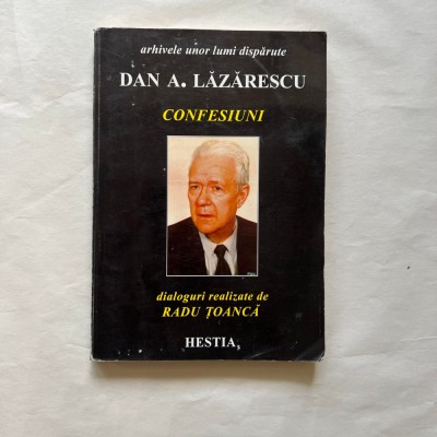 Dan A. Lazarescu - Confesiuni - Dialoguri realizate de Radu Toanca foto