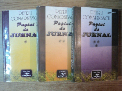 PAGINI DE JURNAL , VOLUMELE I - III de PETRU COMARNESCU , 2003 , foto