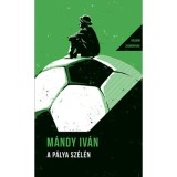 A p&aacute;lya sz&eacute;l&eacute;n - Helikon Zsebk&ouml;nyvek 143. - M&aacute;ndy Iv&aacute;n